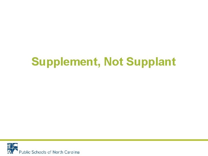 Supplement, Not Supplant Supplement, Not Supplant