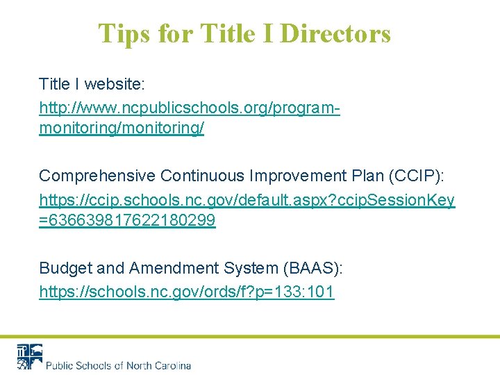 Tips for Title I Directors Title I website: http: //www. ncpublicschools. org/programmonitoring/ Comprehensive Continuous Tips for Title I Directors Title I website: http: //www. ncpublicschools. org/programmonitoring/ Comprehensive Continuous