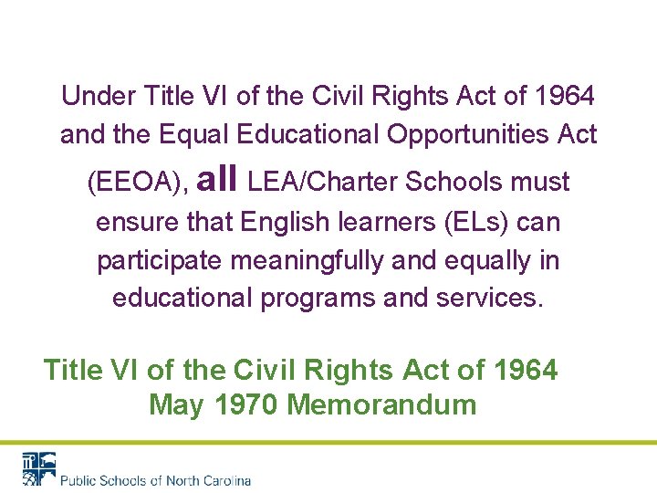 Under Title VI of the Civil Rights Act of 1964 and the Equal Educational Under Title VI of the Civil Rights Act of 1964 and the Equal Educational