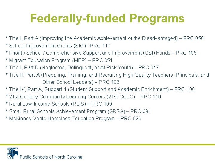 Federally-funded Programs * Title I, Part A (Improving the Academic Achievement of the Disadvantaged) Federally-funded Programs * Title I, Part A (Improving the Academic Achievement of the Disadvantaged)