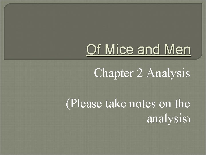 Of Mice and Men Chapter 2 Analysis (Please take notes on the analysis) 