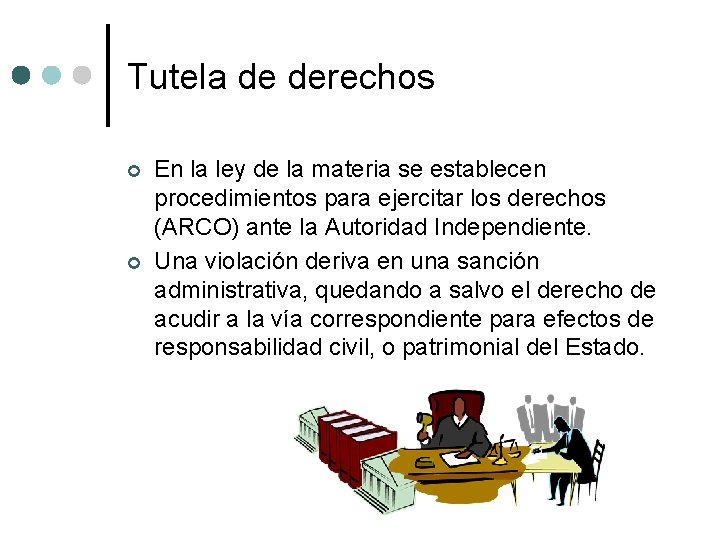 Tutela de derechos ¢ ¢ En la ley de la materia se establecen procedimientos Tutela de derechos ¢ ¢ En la ley de la materia se establecen procedimientos