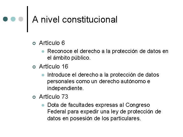 A nivel constitucional ¢ Artículo 6 l ¢ Artículo 16 l ¢ Reconoce el A nivel constitucional ¢ Artículo 6 l ¢ Artículo 16 l ¢ Reconoce el