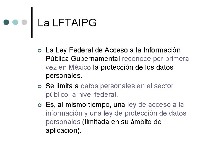 La LFTAIPG ¢ ¢ ¢ La Ley Federal de Acceso a la Información Pública