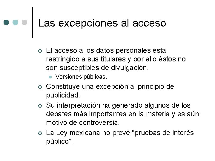 Las excepciones al acceso ¢ El acceso a los datos personales esta restringido a Las excepciones al acceso ¢ El acceso a los datos personales esta restringido a
