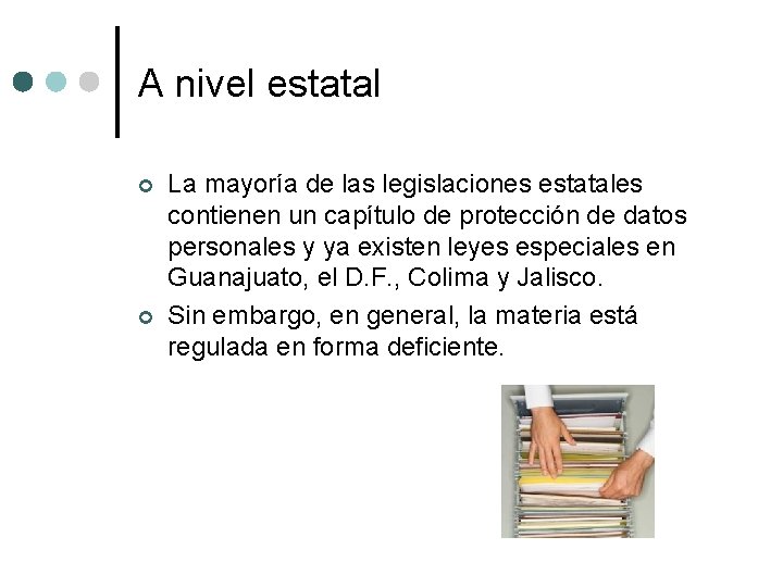 A nivel estatal ¢ ¢ La mayoría de las legislaciones estatales contienen un capítulo