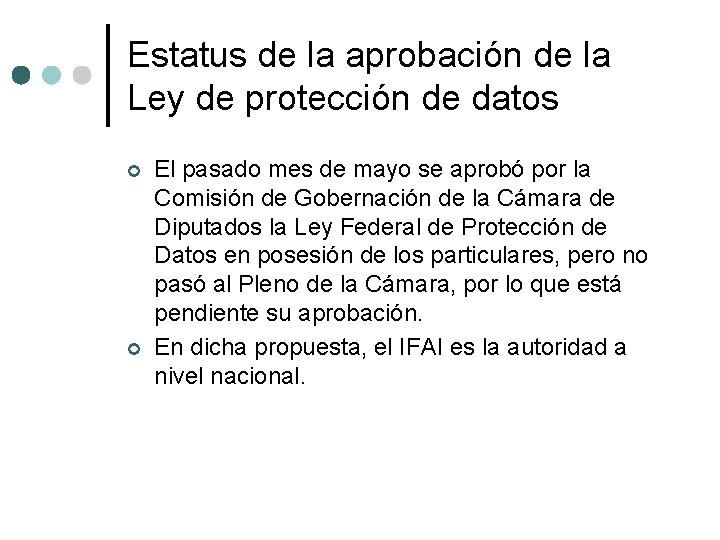 Estatus de la aprobación de la Ley de protección de datos ¢ ¢ El