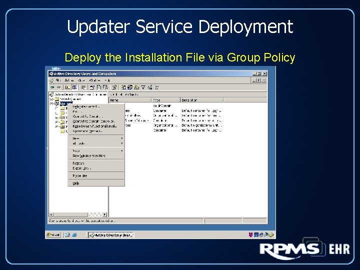 Updater Service Deployment Deploy the Installation File via Group Policy 