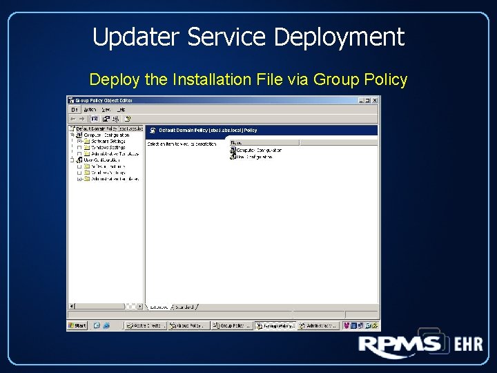 Updater Service Deployment Deploy the Installation File via Group Policy 