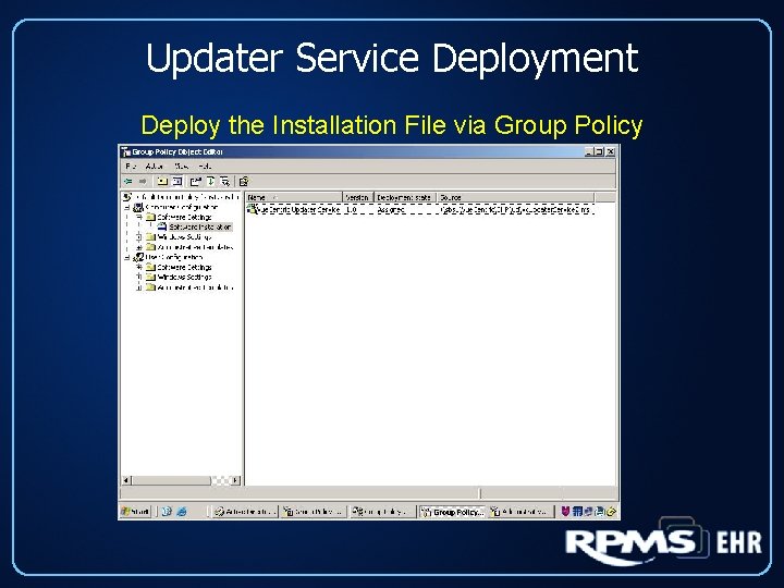 Updater Service Deployment Deploy the Installation File via Group Policy 