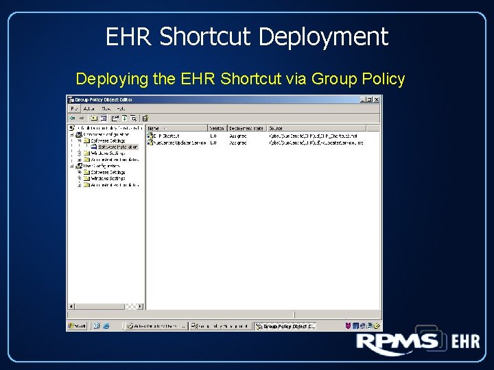 EHR Shortcut Deployment Deploying the EHR Shortcut via Group Policy 