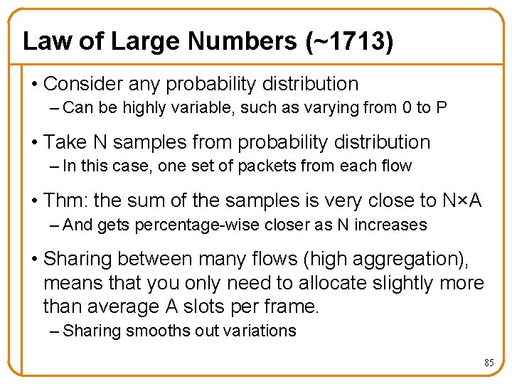Law of Large Numbers (~1713) • Consider any probability distribution – Can be highly