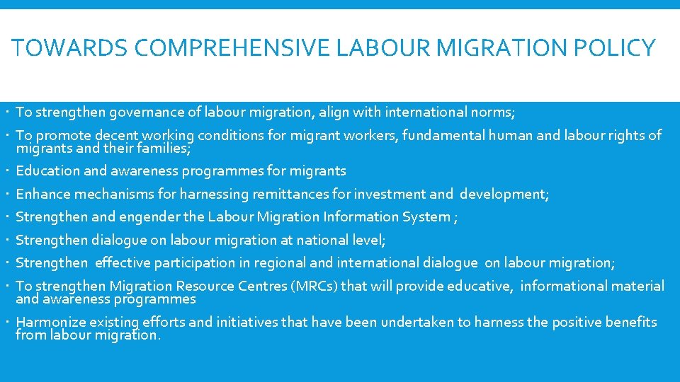 TOWARDS COMPREHENSIVE LABOUR MIGRATION POLICY To strengthen governance of labour migration, align with international