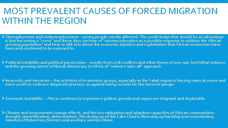 MOST PREVALENT CAUSES OF FORCED MIGRATION WITHIN THE REGION ØUnemployment and underemployment – young