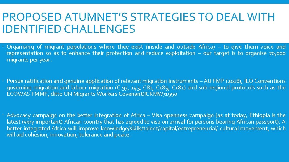 PROPOSED ATUMNET’S STRATEGIES TO DEAL WITH IDENTIFIED CHALLENGES Organising of migrant populations where they