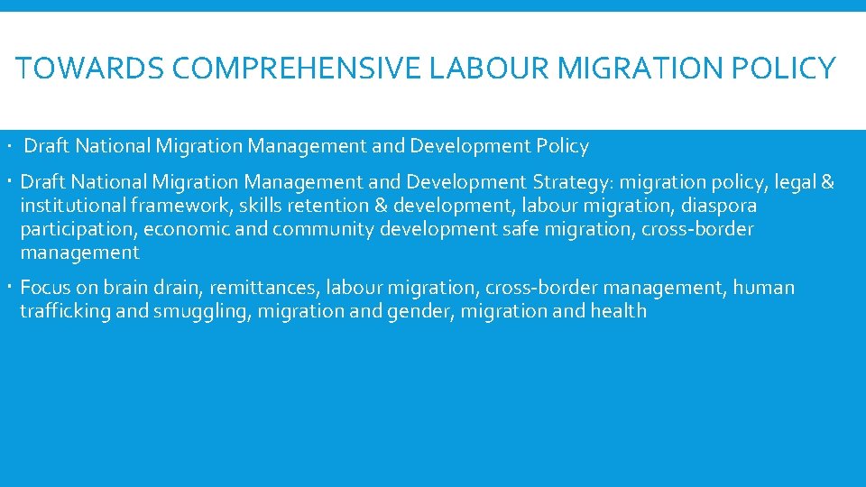 TOWARDS COMPREHENSIVE LABOUR MIGRATION POLICY Draft National Migration Management and Development Policy Draft National