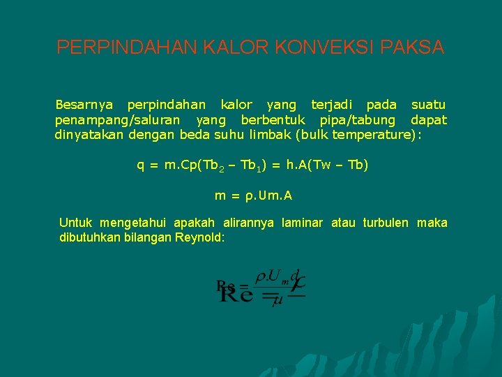 PERPINDAHAN KALOR KONVEKSI PAKSA Besarnya perpindahan kalor yang terjadi pada suatu penampang/saluran yang berbentuk