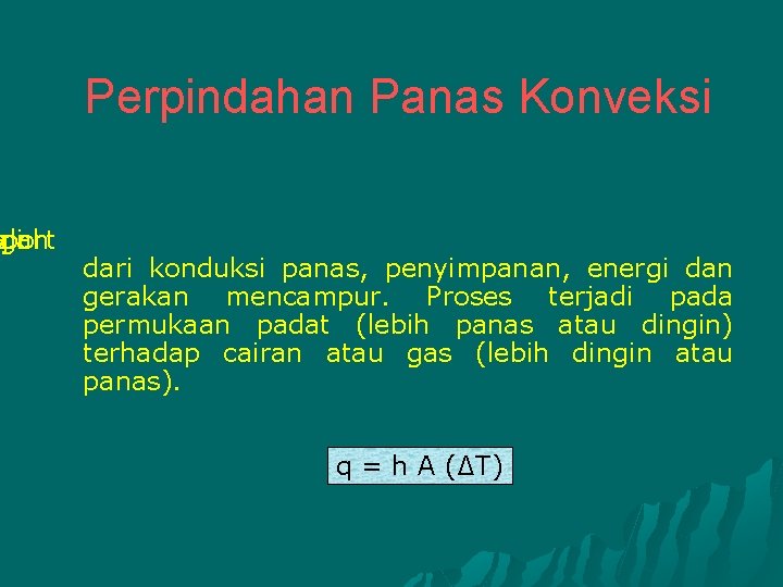 sport rgi nalah Perpindahan Panas Konveksi dari konduksi panas, penyimpanan, energi dan gerakan mencampur.