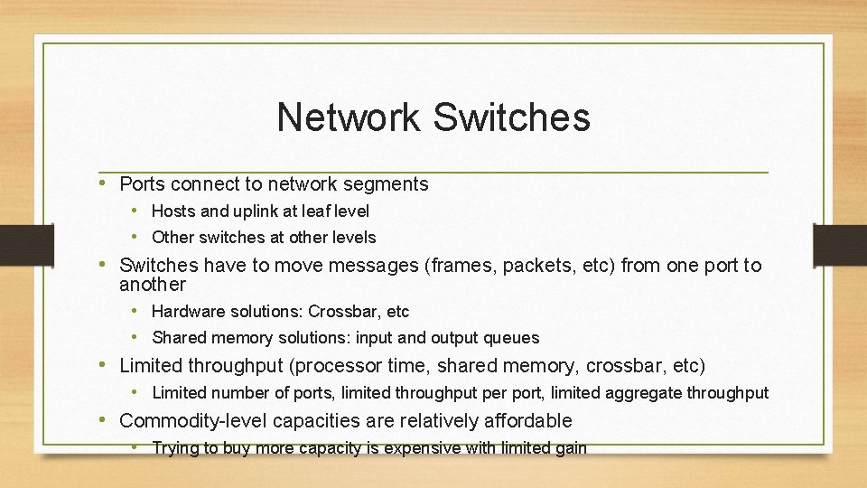 Network Switches • Ports connect to network segments • Hosts and uplink at leaf