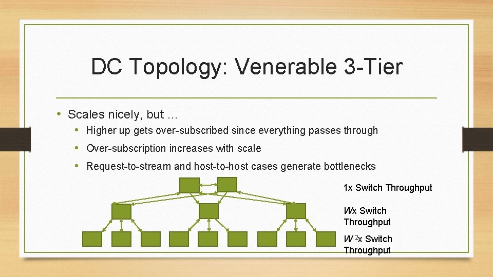 DC Topology: Venerable 3 -Tier • Scales nicely, but … • Higher up gets