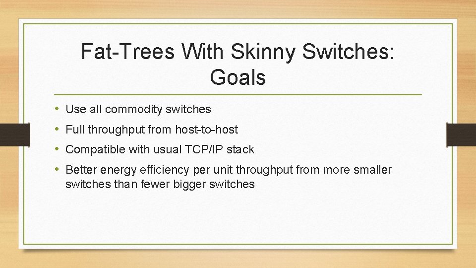 Fat-Trees With Skinny Switches: Goals • • Use all commodity switches Full throughput from