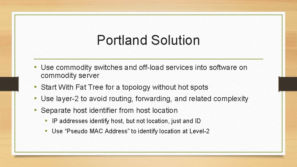 Portland Solution • Use commodity switches and off-load services into software on commodity server