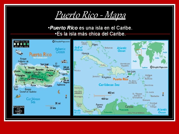 Puerto Rico - Mapa • Puerto Rico es una isla en el Caribe. •