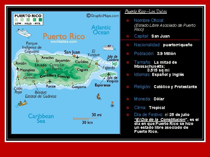 Puerto Rico –Los Datos n Nombre Oficial: (Estado Libre Asociado de Puerto Rico) n