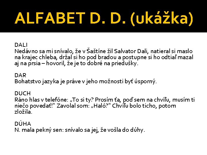 ALFABET D. D. (ukážka) DALI Nedávno sa mi snívalo, že v Šaštíne žil Salvator