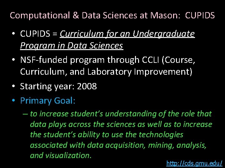 Computational & Data Sciences at Mason: CUPIDS • CUPIDS = Curriculum for an Undergraduate