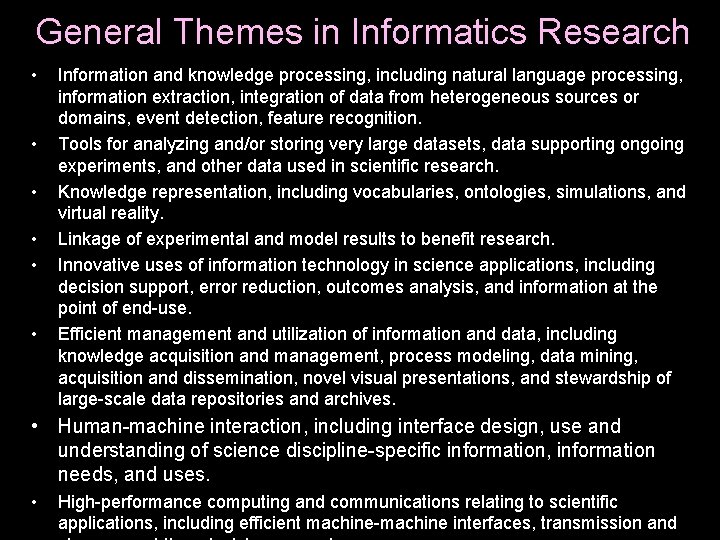 General Themes in Informatics Research • • • Information and knowledge processing, including natural