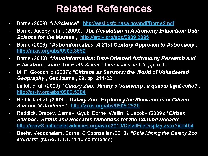 Related References • • • Borne (2009): “U-Science”, http: //essi. gsfc. nasa. gov/pdf/Borne 2.