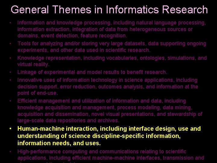 General Themes in Informatics Research • • • Information and knowledge processing, including natural