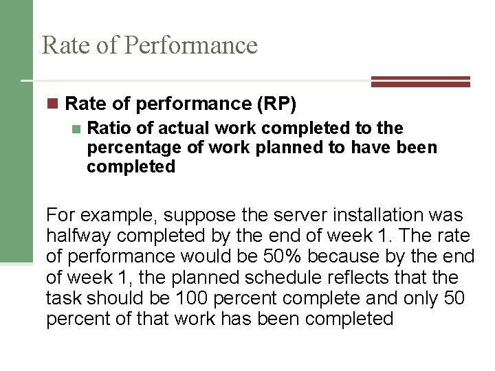 Rate of Performance n Rate of performance (RP) n Ratio of actual work completed