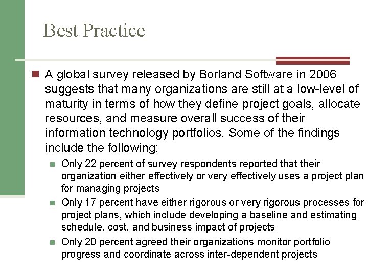 Best Practice n A global survey released by Borland Software in 2006 suggests that