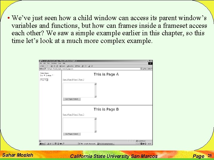  • We’ve just seen how a child window can access its parent window’s