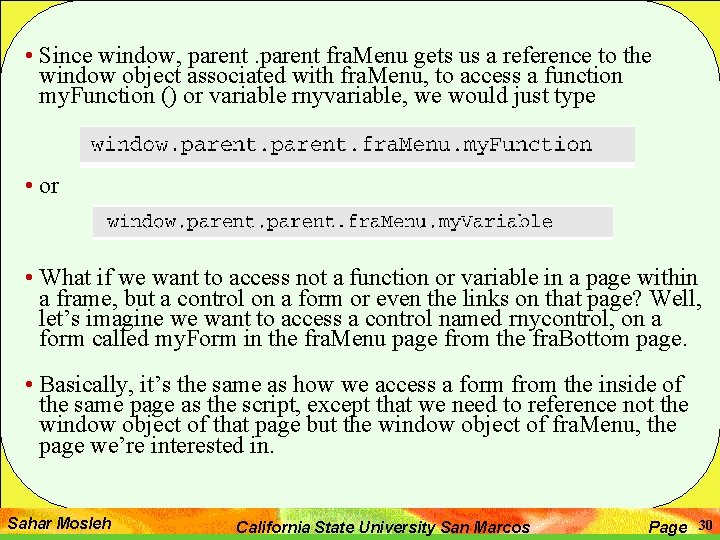  • Since window, parent fra. Menu gets us a reference to the window