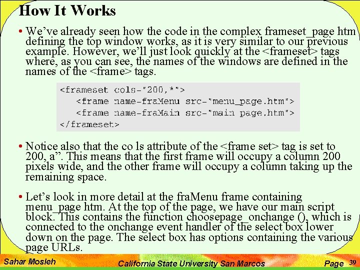 How It Works • We’ve already seen how the code in the complex frameset_page