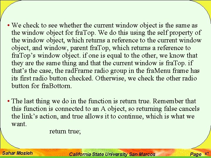  • We check to see whether the current window object is the same