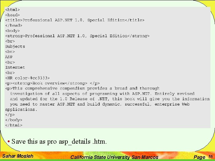 • Save this as pro asp_details. htm. Sahar Mosleh California State University San