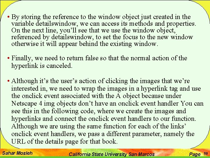  • By storing the reference to the window object just created in the