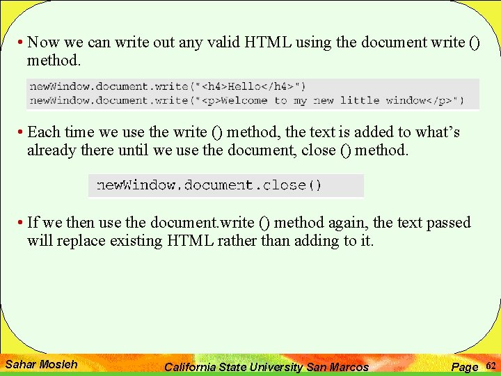  • Now we can write out any valid HTML using the document write