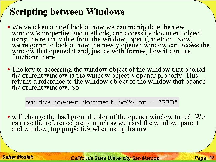 Scripting between Windows • We’ve taken a brief look at how we can manipulate