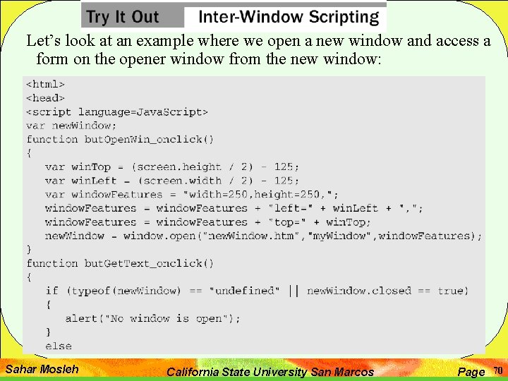 Let’s look at an example where we open a new window and access a