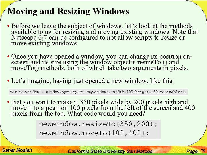 Moving and Resizing Windows • Before we leave the subject of windows, let’s look