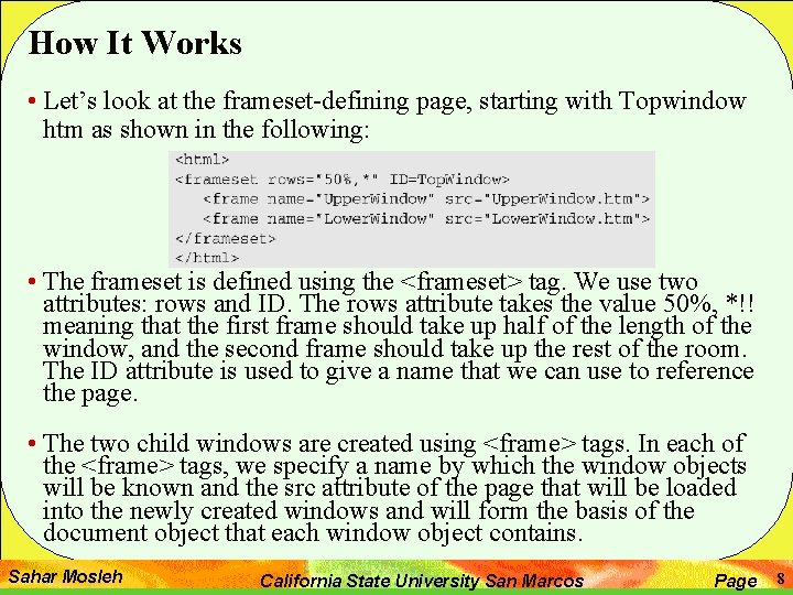 How It Works • Let’s look at the frameset-defining page, starting with Topwindow htm