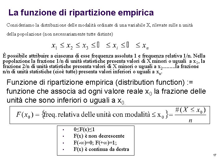 La funzione di ripartizione empirica Consideriamo la distribuzione delle modalità ordinate di una variabile