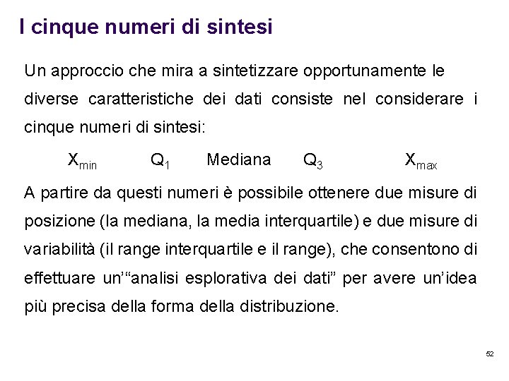 I cinque numeri di sintesi Un approccio che mira a sintetizzare opportunamente le diverse