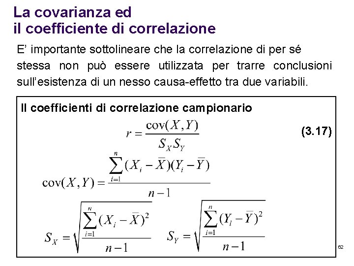 La covarianza ed il coefficiente di correlazione E’ importante sottolineare che la correlazione di