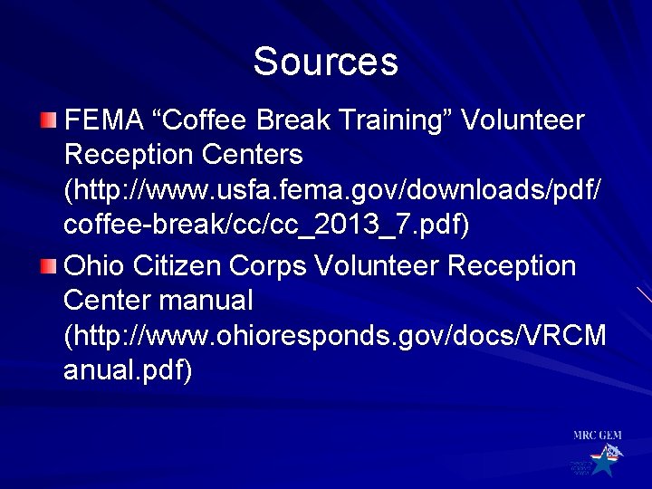 Sources FEMA “Coffee Break Training” Volunteer Reception Centers (http: //www. usfa. fema. gov/downloads/pdf/ coffee-break/cc/cc_2013_7. Sources FEMA “Coffee Break Training” Volunteer Reception Centers (http: //www. usfa. fema. gov/downloads/pdf/ coffee-break/cc/cc_2013_7.